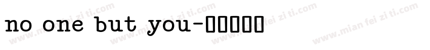 no one but you字体转换